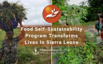Bread and Water for Africa® Food Self-Sustainability Program Transforms Lives in Sierra Leone